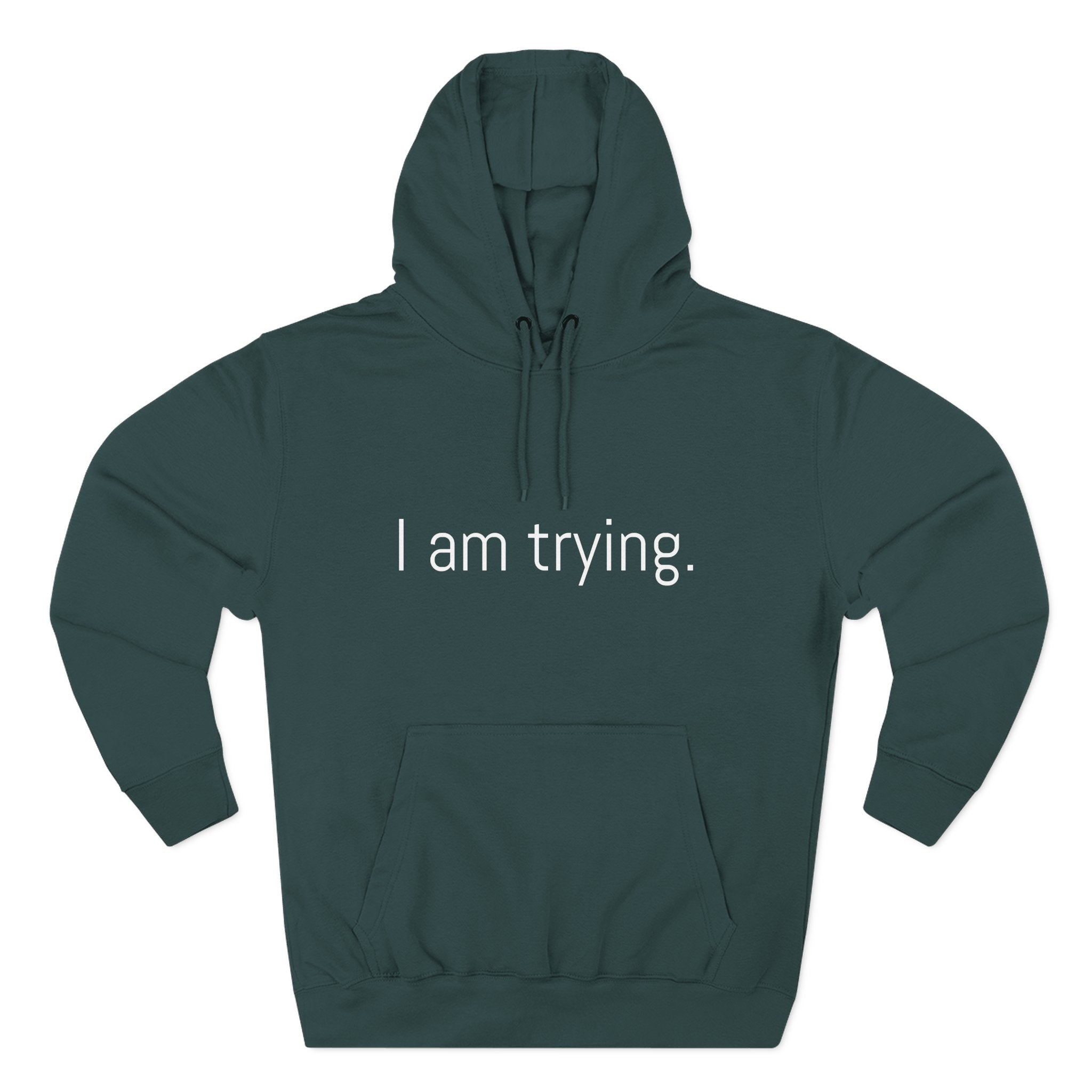 I am trying. Motivational Unisex Hoodie