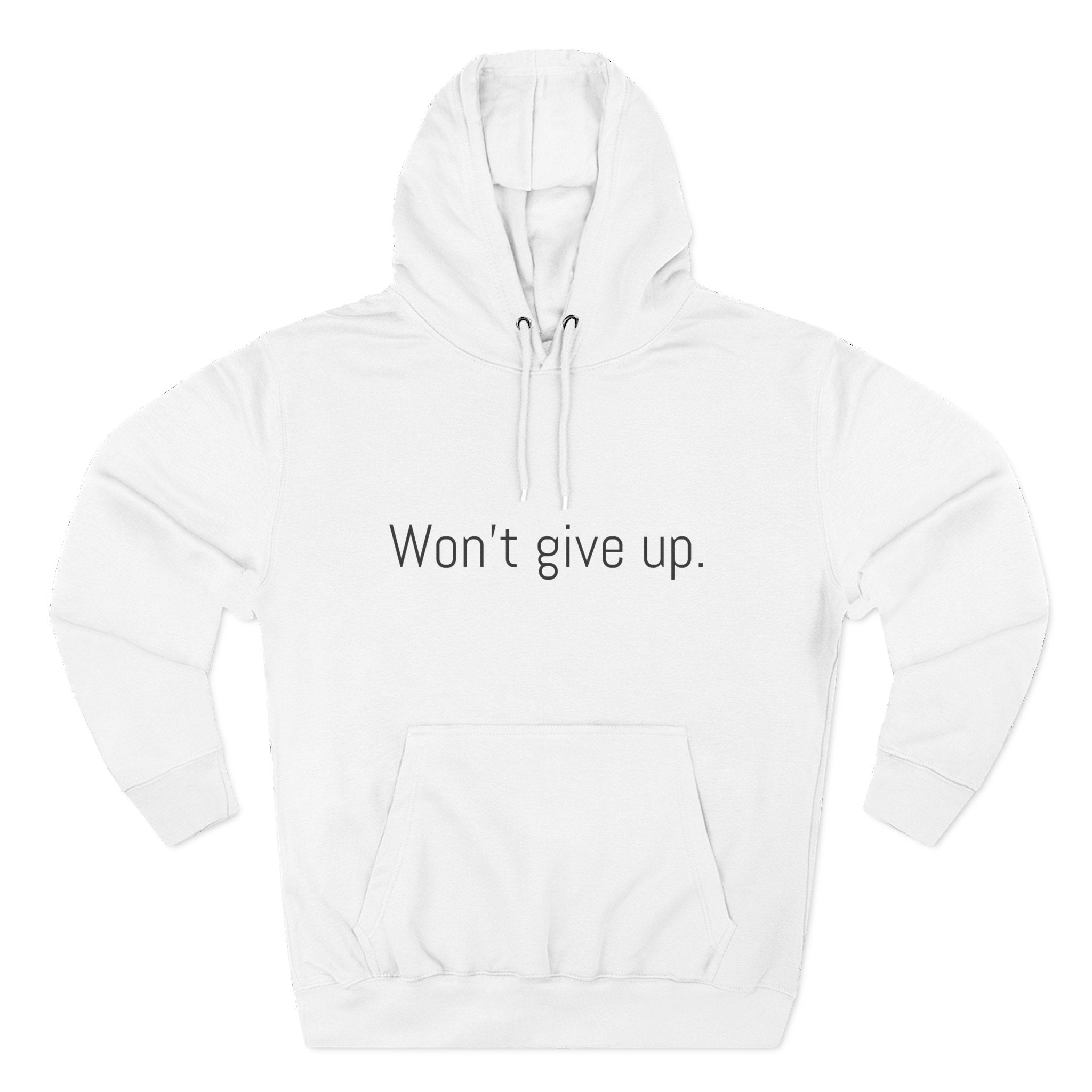 Won't give up. Motivational Unisex Hoodie