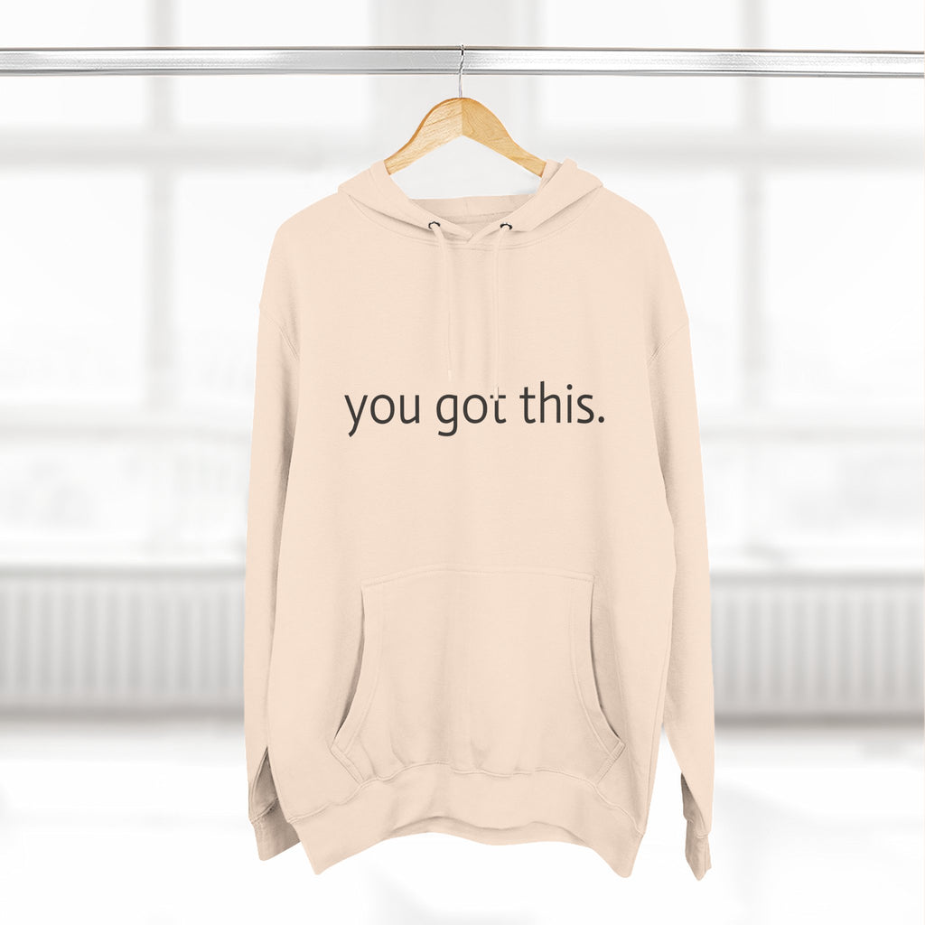You Got This. Motivational Unisex Hoodie