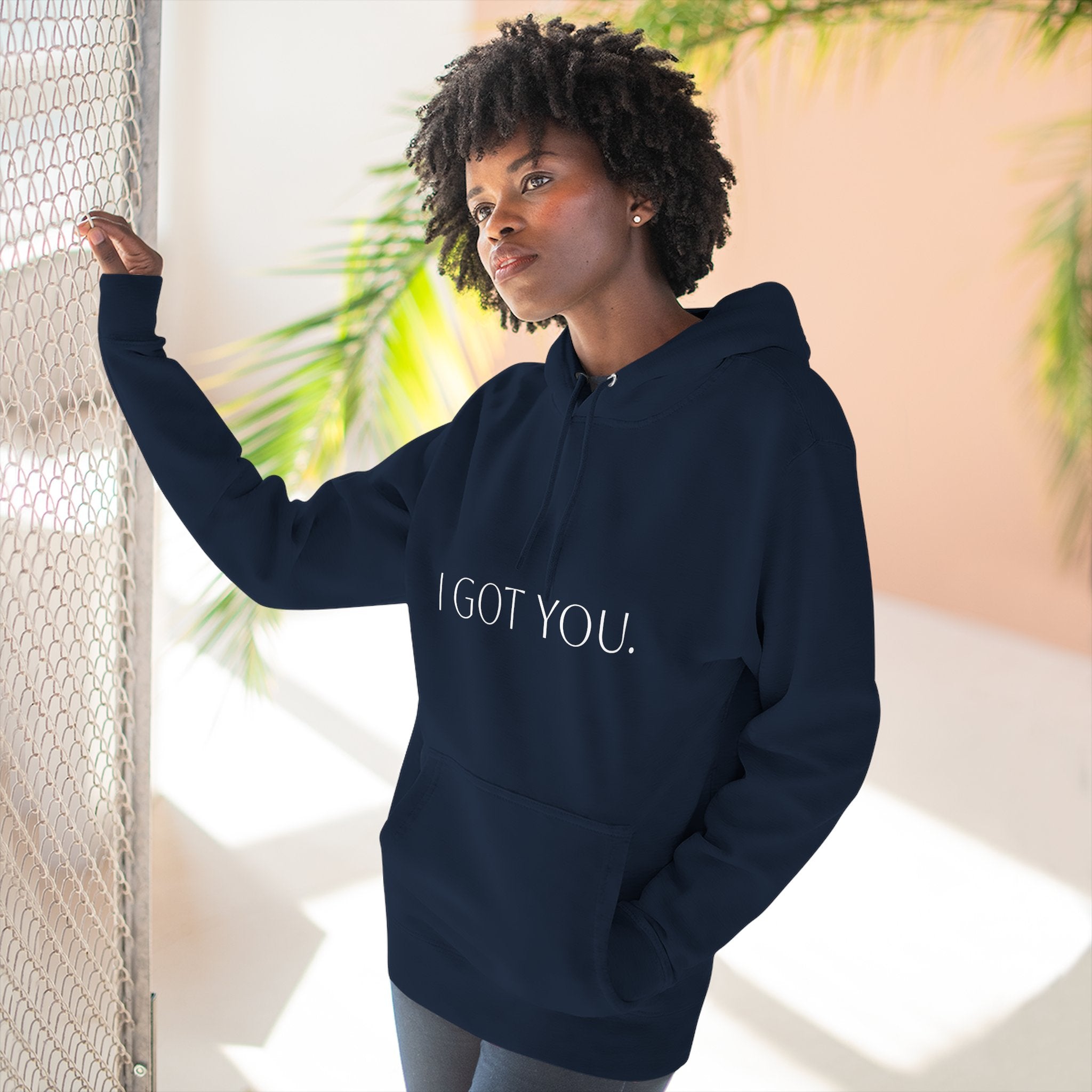 I got you. Motivational Unisex Hoodie