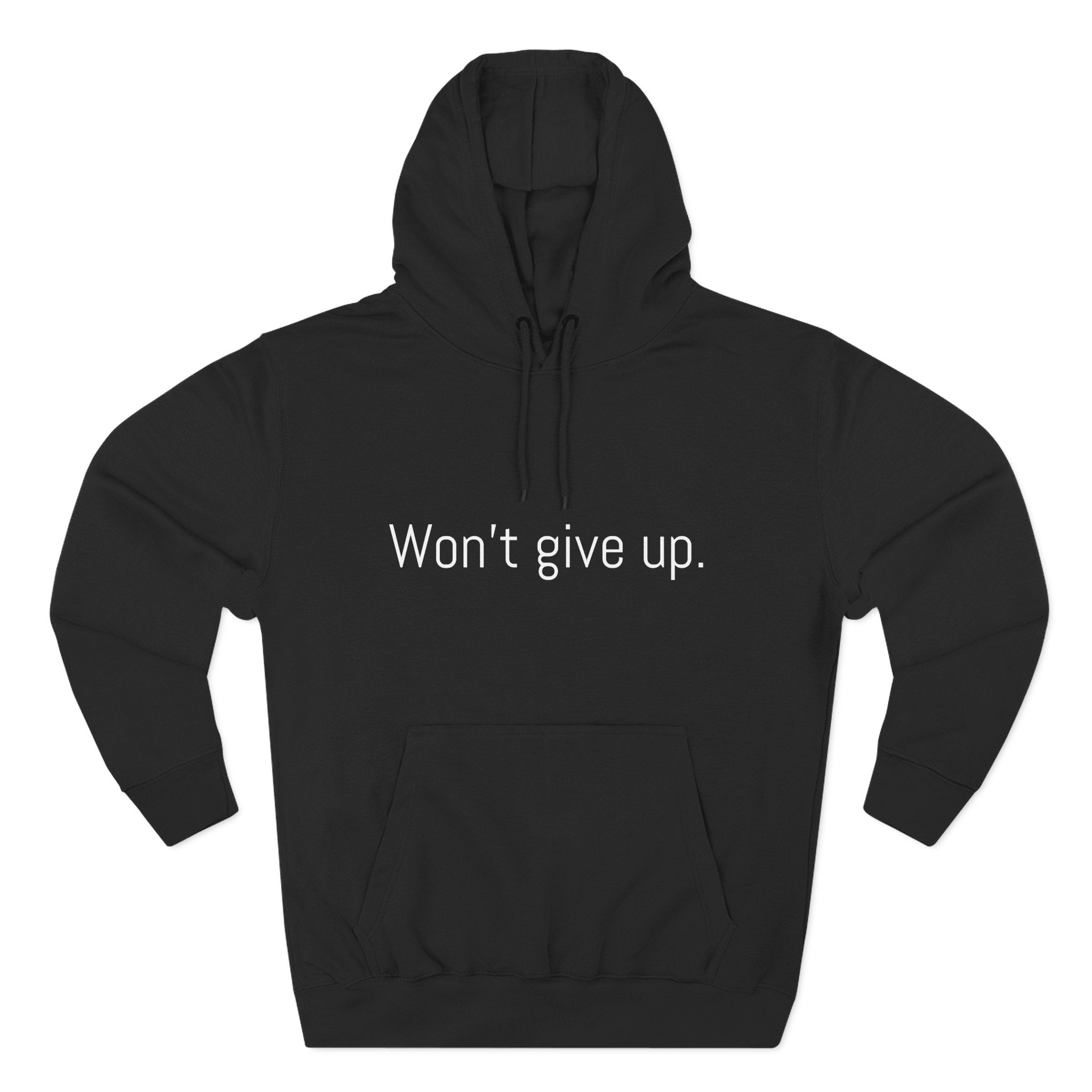 Won't give up. Motivational Unisex Hoodie