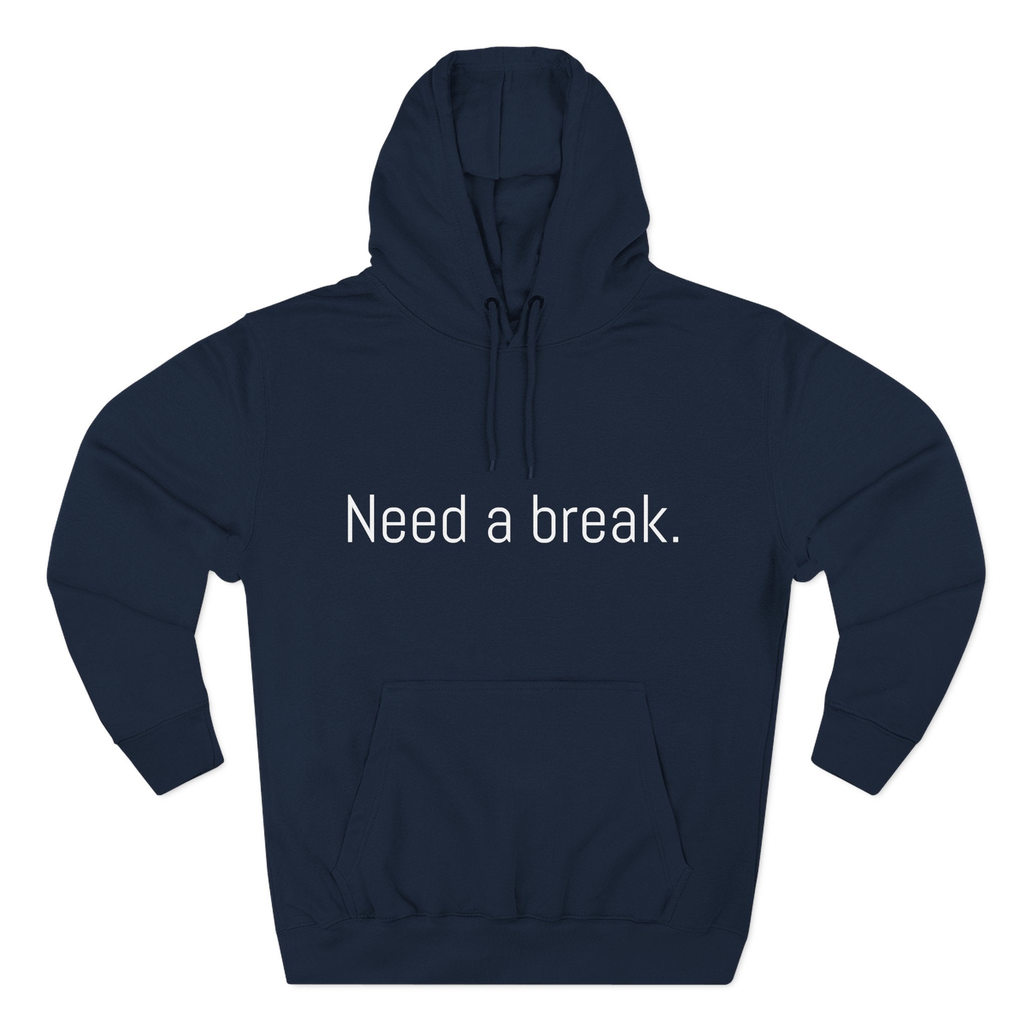 Need a break. Motivational Unisex Hoodie