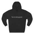 You're doing great. Motivational Unisex Hoodie