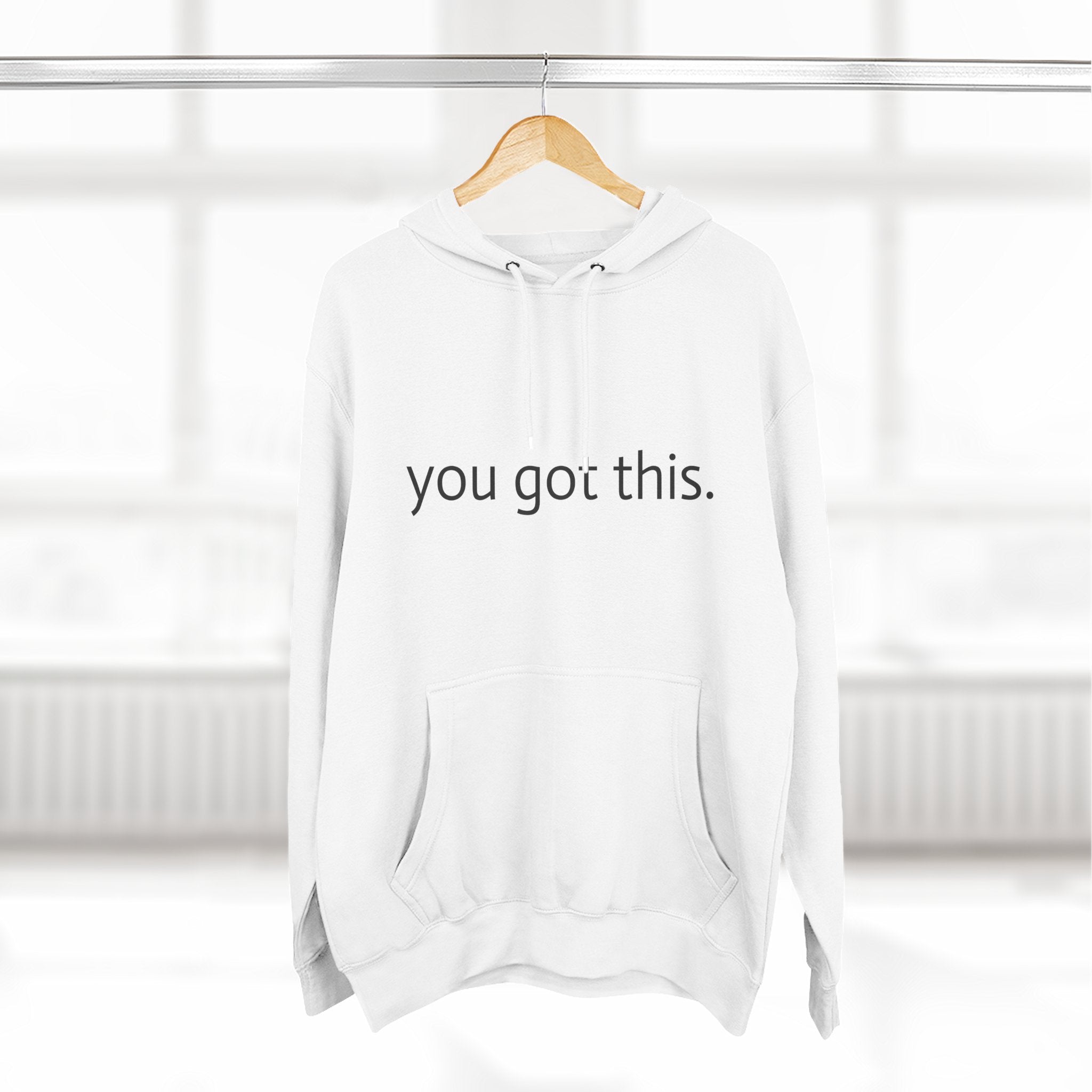 You Got This. Motivational Unisex Hoodie