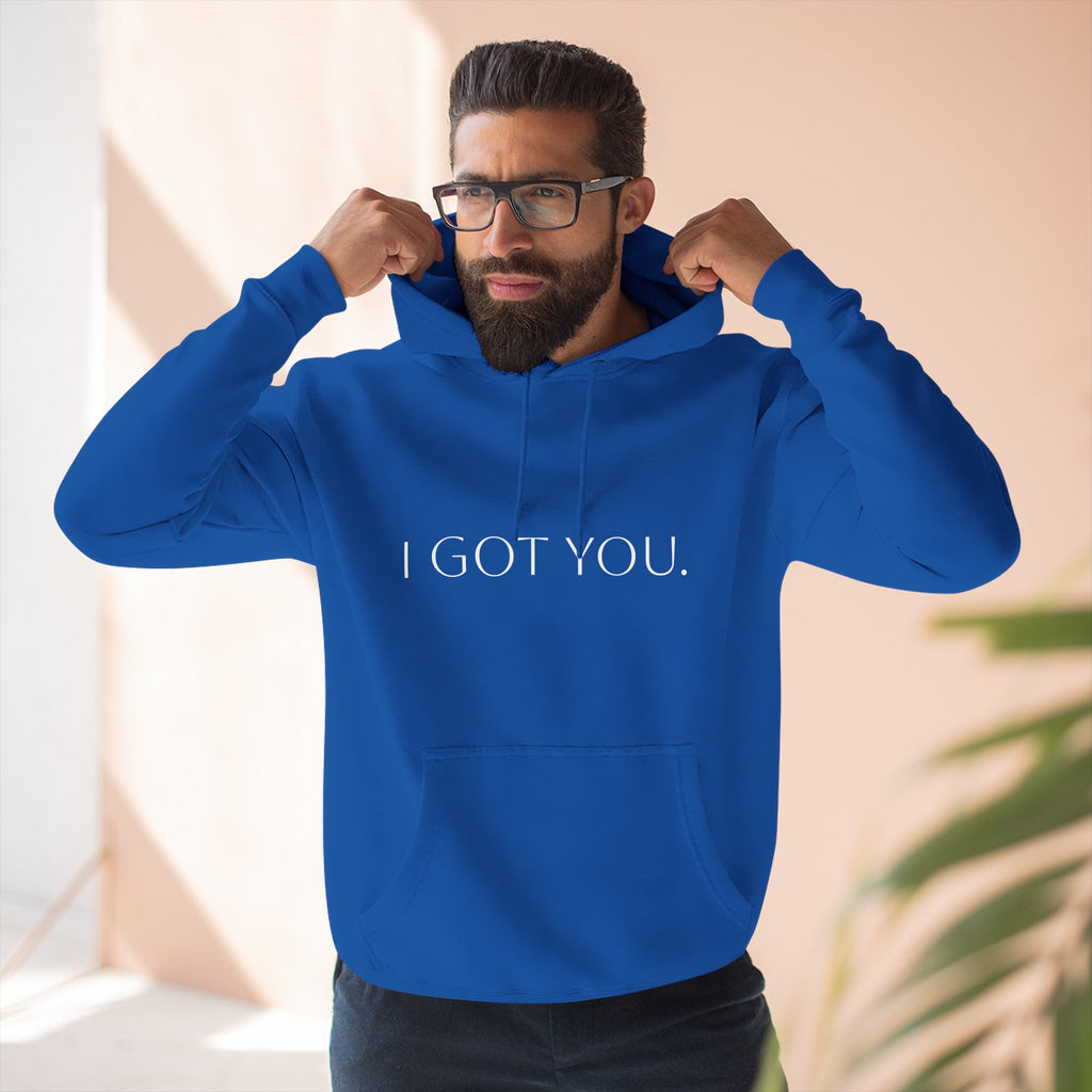 I got you. Motivational Unisex Hoodie