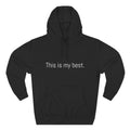 This is my best. Motivational Unisex Hoodie