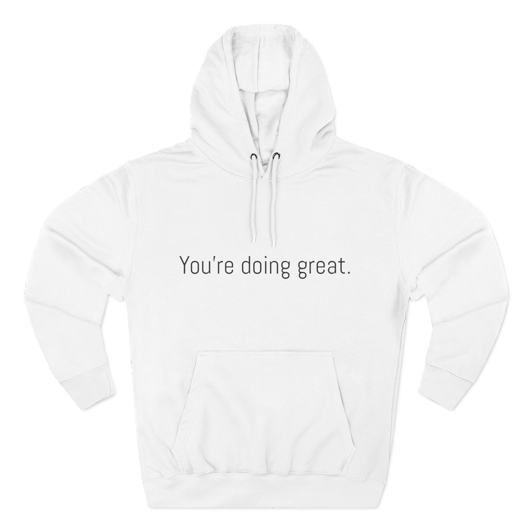 You're doing great. Motivational Unisex Hoodie