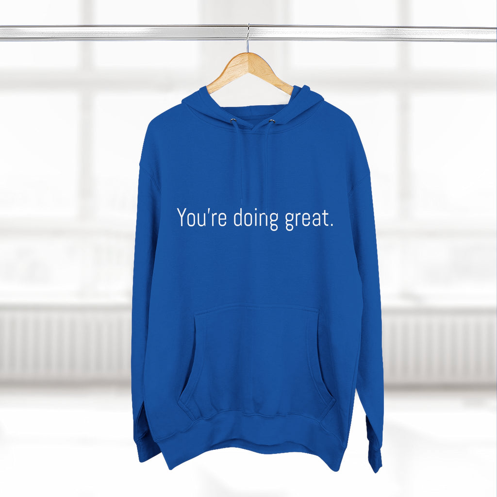 You're doing great. Motivational Unisex Hoodie