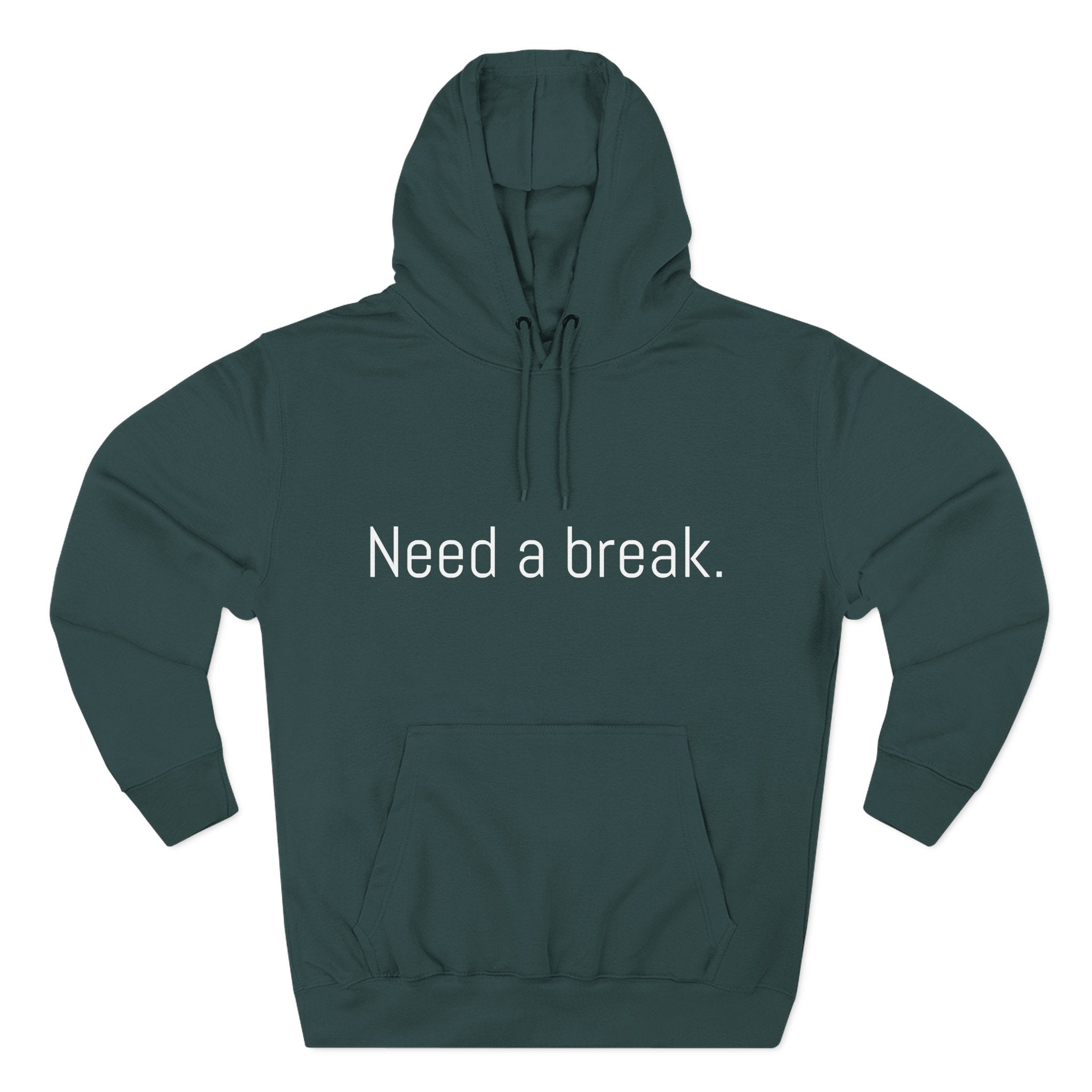 Need a break. Motivational Unisex Hoodie