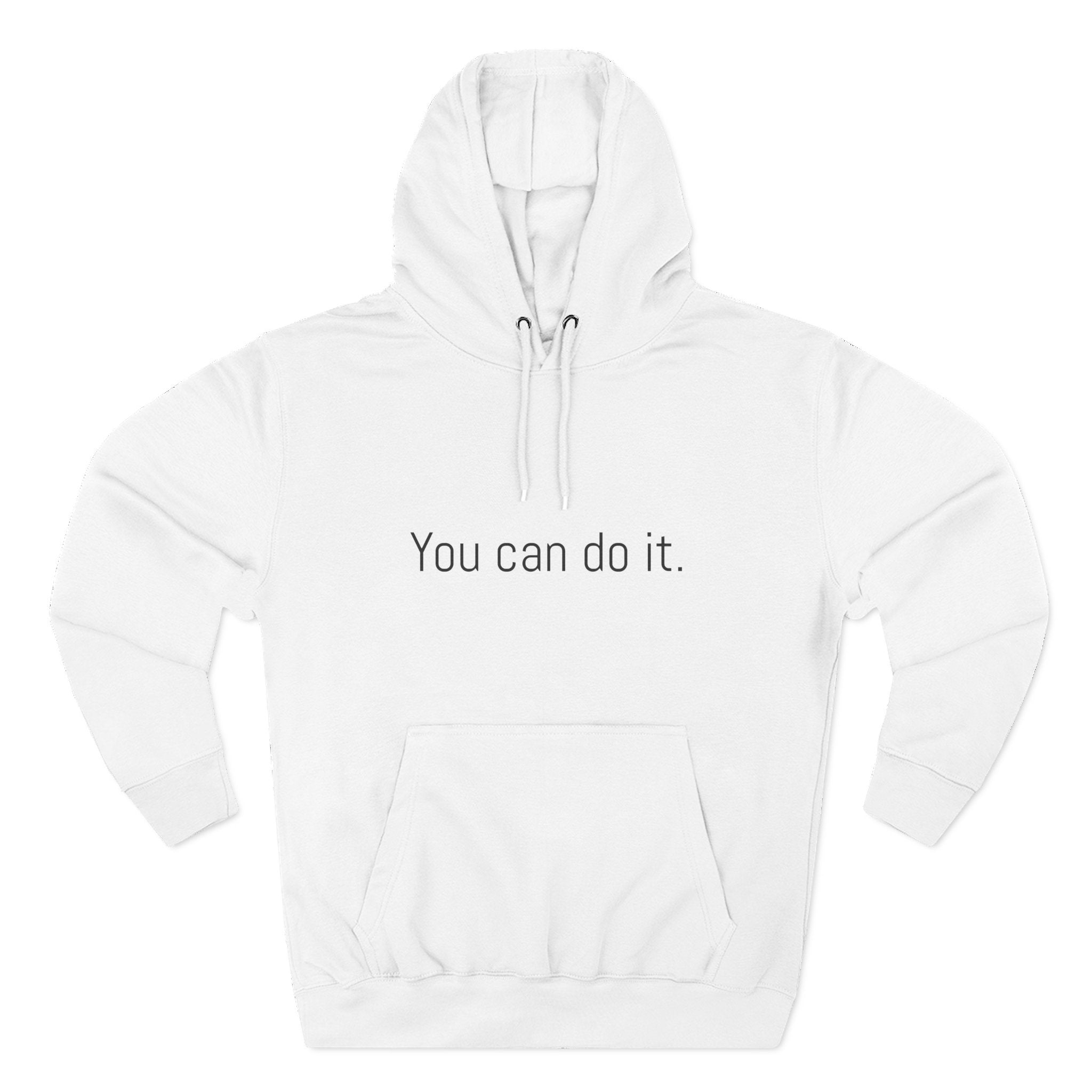 You can do it. Motivational Unisex Hoodie