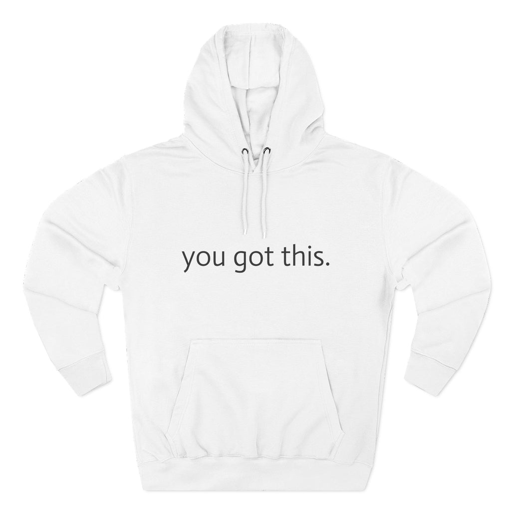 You Got This. Motivational Unisex Hoodie