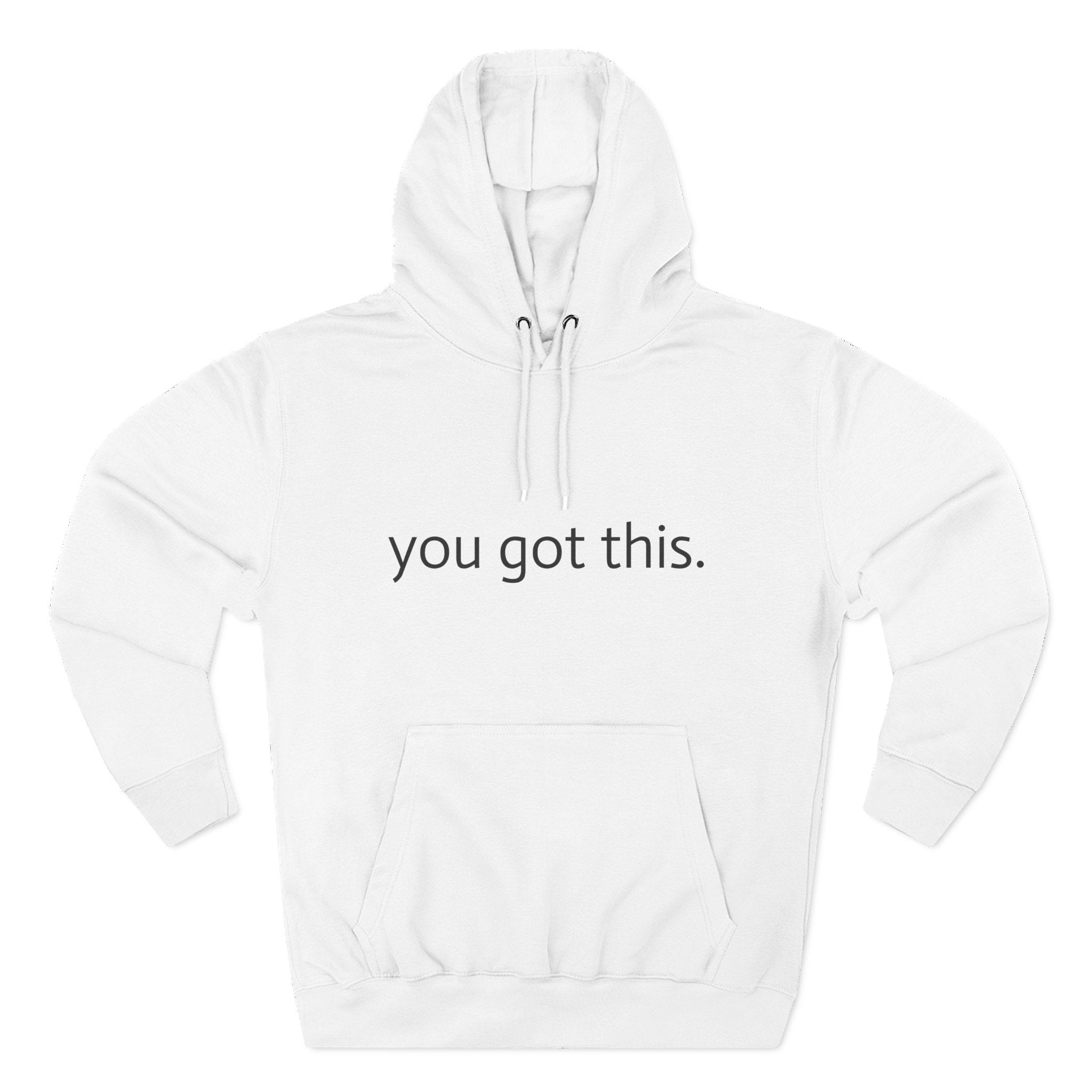 You Got This. Motivational Unisex Hoodie