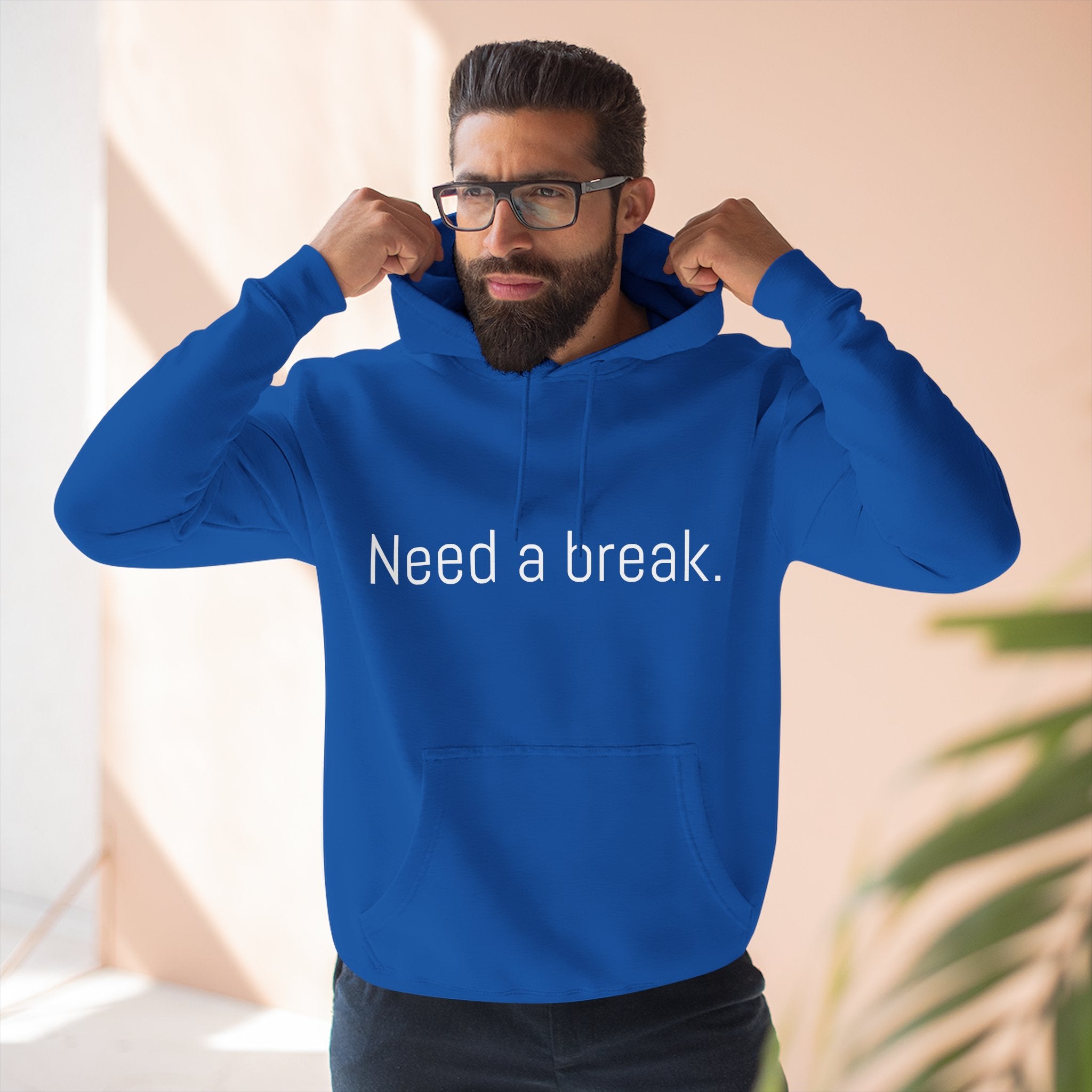 Need a break. Motivational Unisex Hoodie