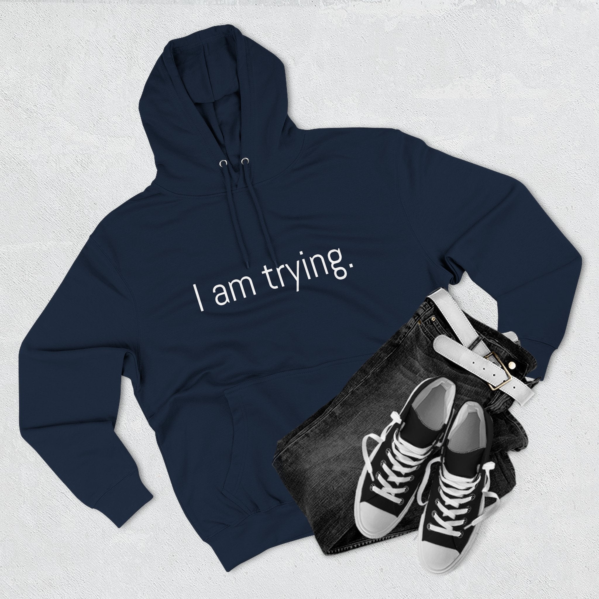 I am trying. Motivational Unisex Hoodie