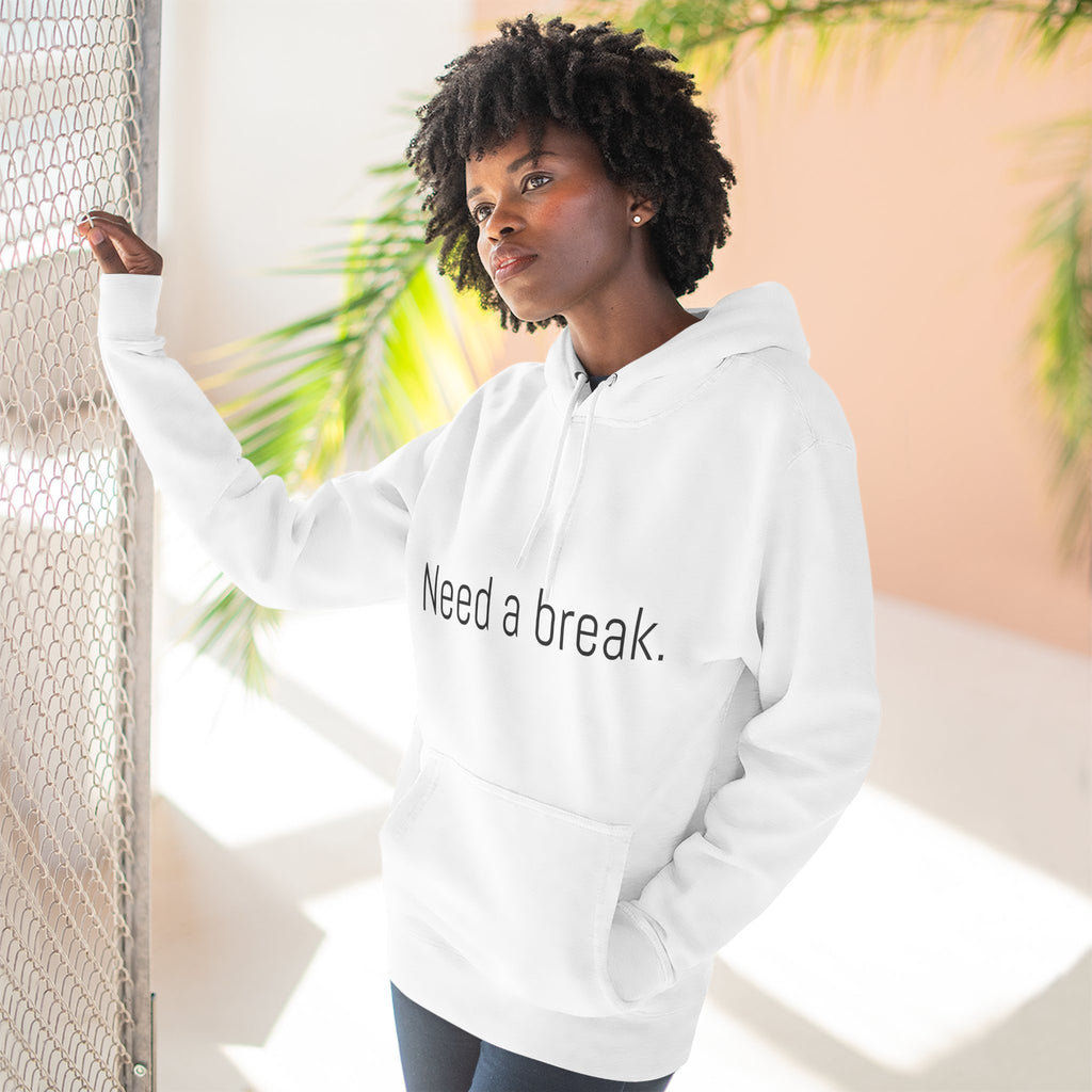 Need a break. Motivational Unisex Hoodie