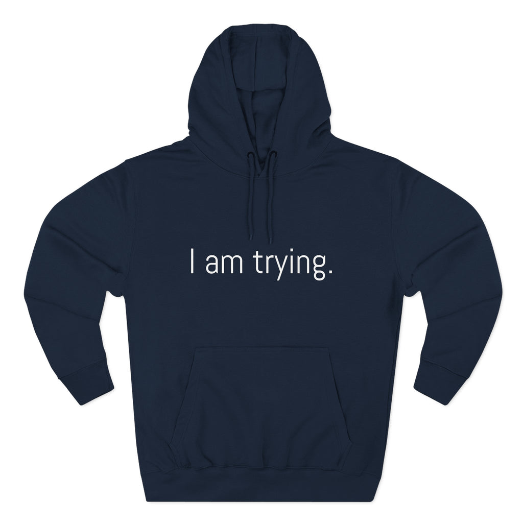 I am trying. Motivational Unisex Hoodie