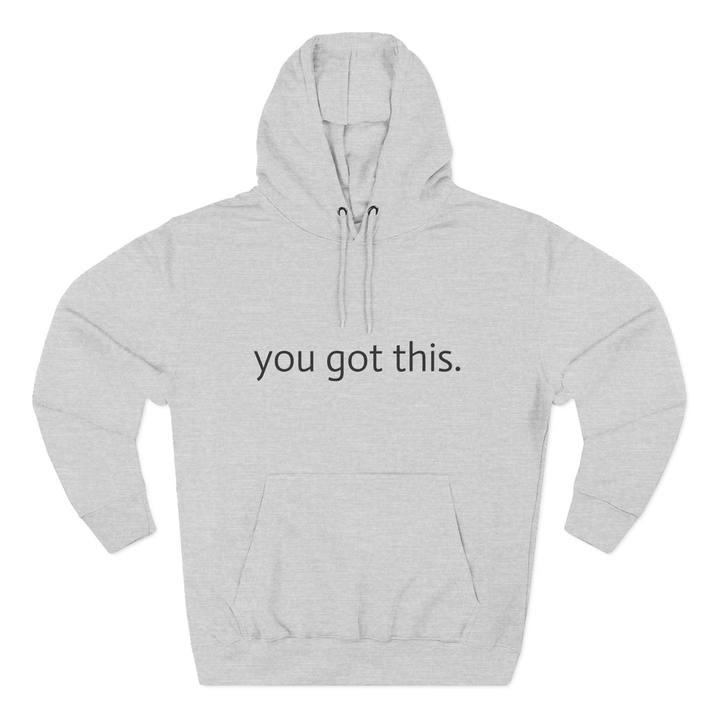 You Got This. Motivational Unisex Hoodie