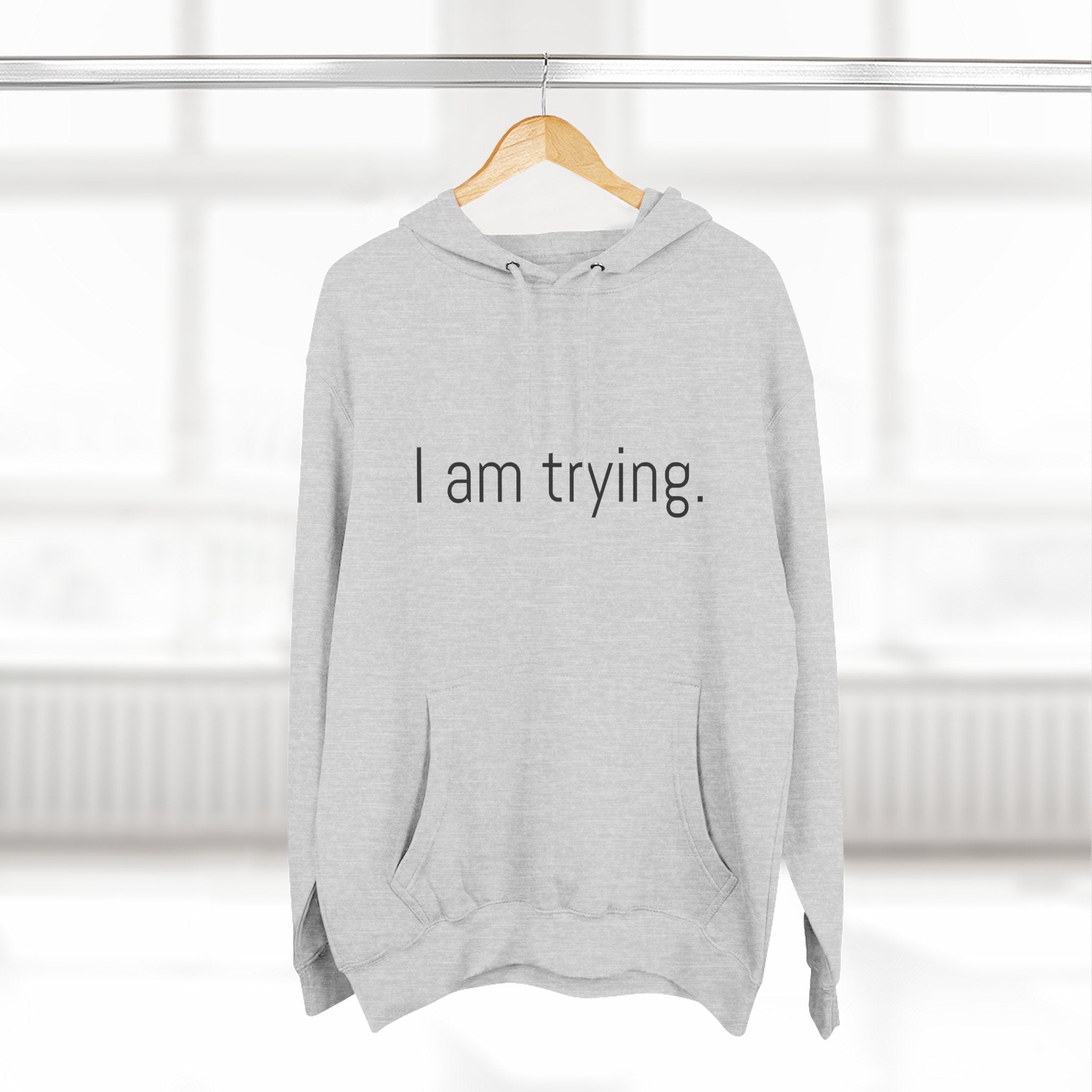 I am trying. Motivational Unisex Hoodie