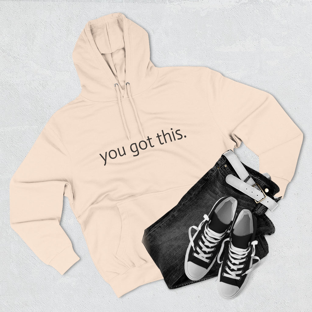 You Got This. Motivational Unisex Hoodie