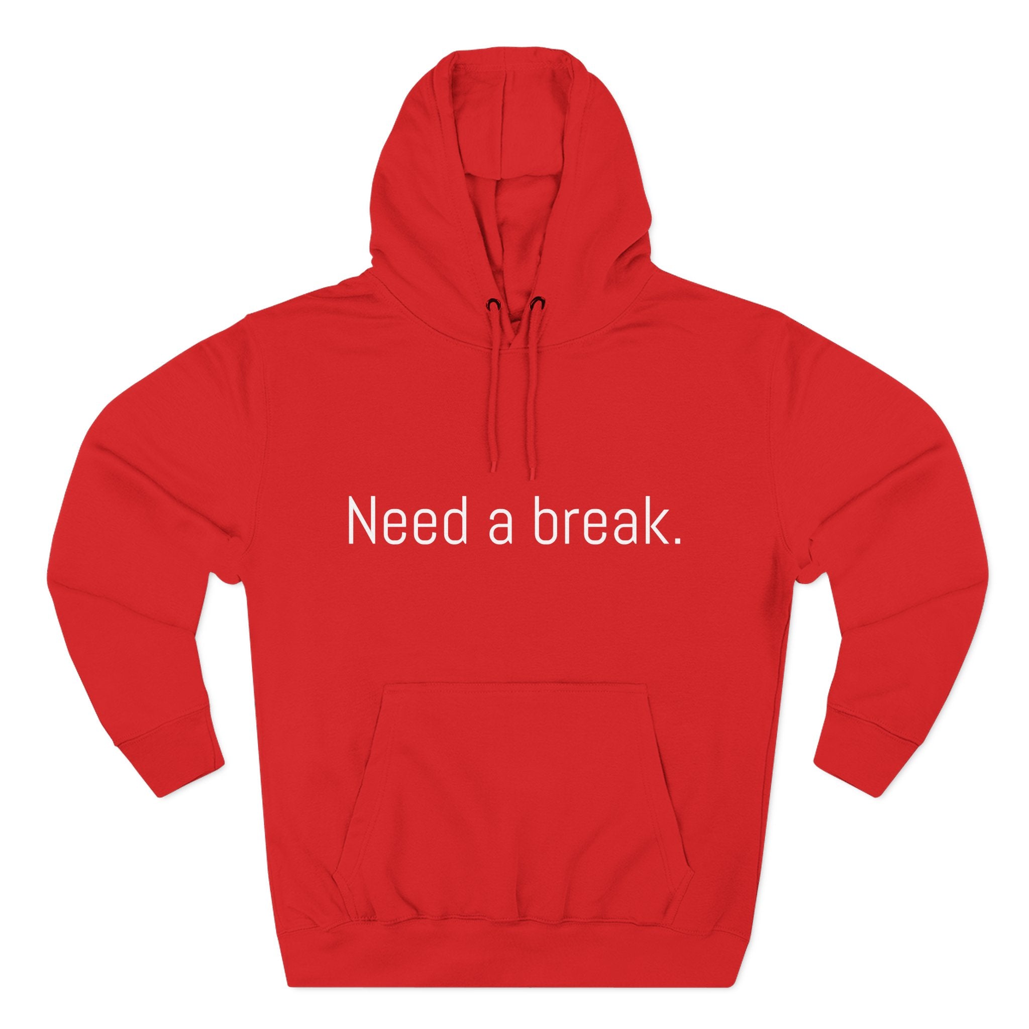 Need a break. Motivational Unisex Hoodie