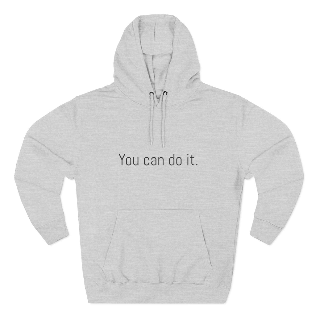 You can do it. Motivational Unisex Hoodie